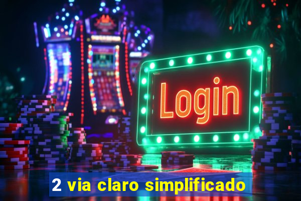 2 via claro simplificado